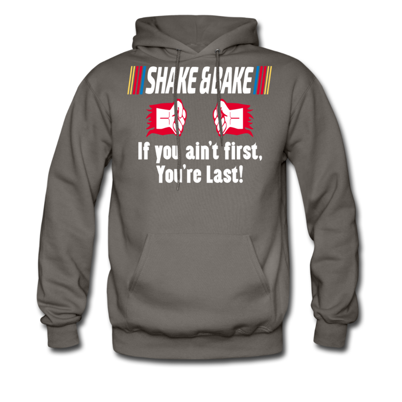 Shake And Bake If You Aint First Your Last Men S Hoodie Ebay