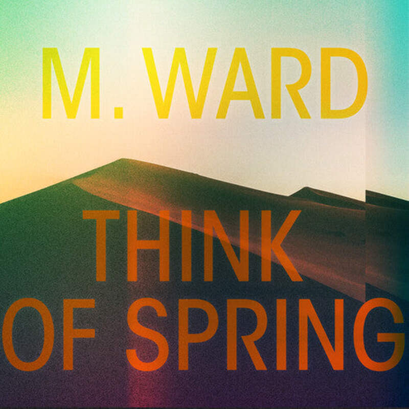 米LP M. Ward Think Of Spring 77901 Anti- /00400 M. Ward - Think Of Spring - LP | eBay
