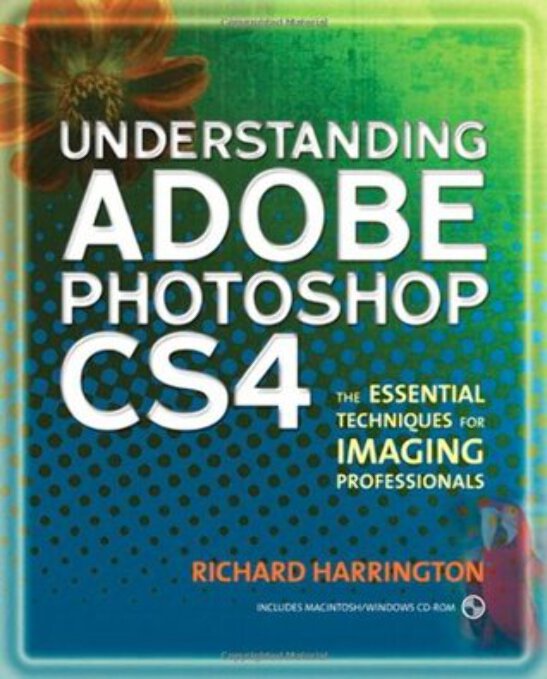 Understanding Adobe Photoshop CS4: The Essential Techniques for 