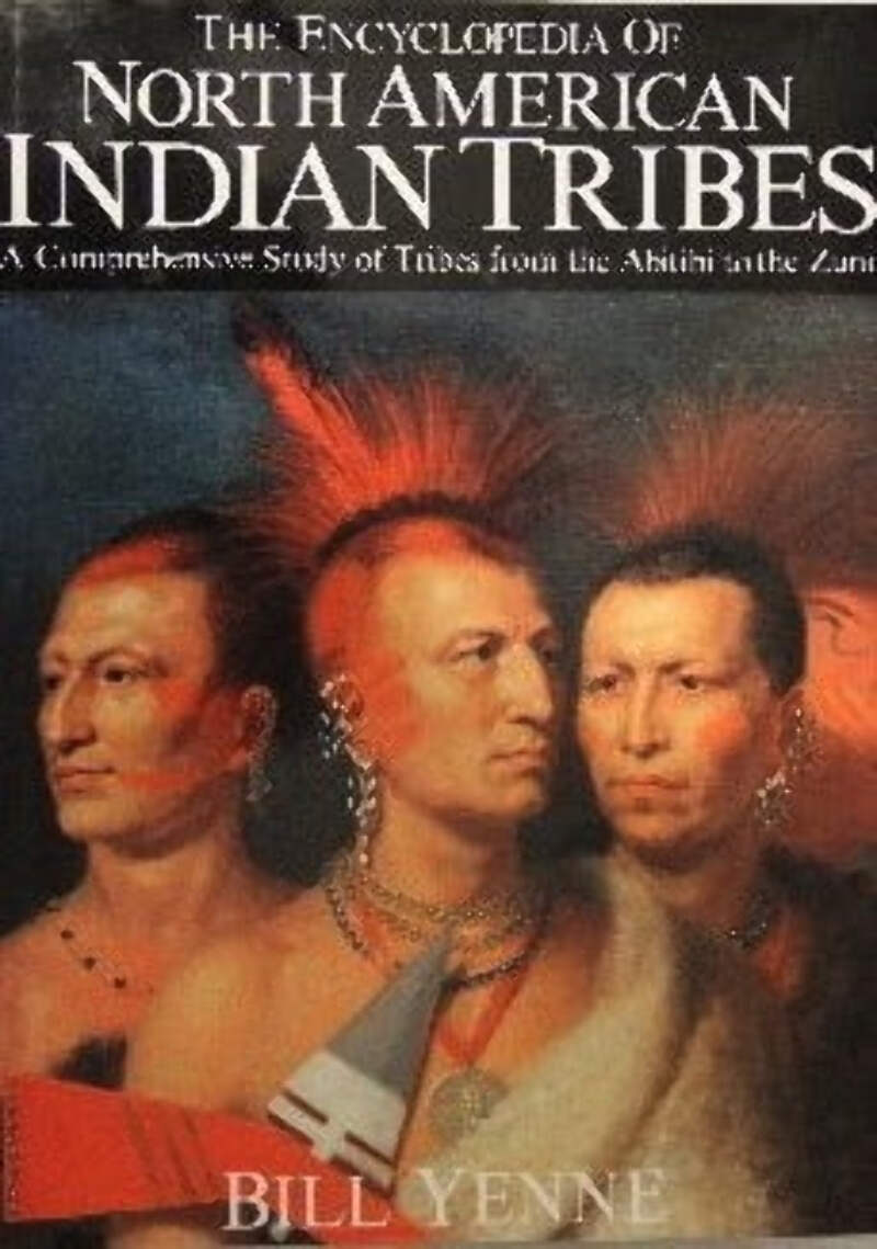 Encyclopedia of North American Indian Tribes by Bill Yenne