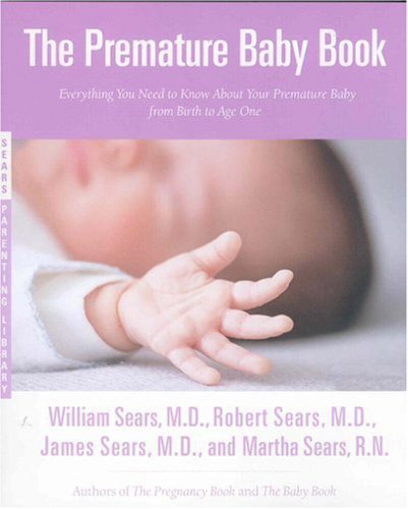 The Premature Baby Book Everything You Need to Know About Your Premature  Baby