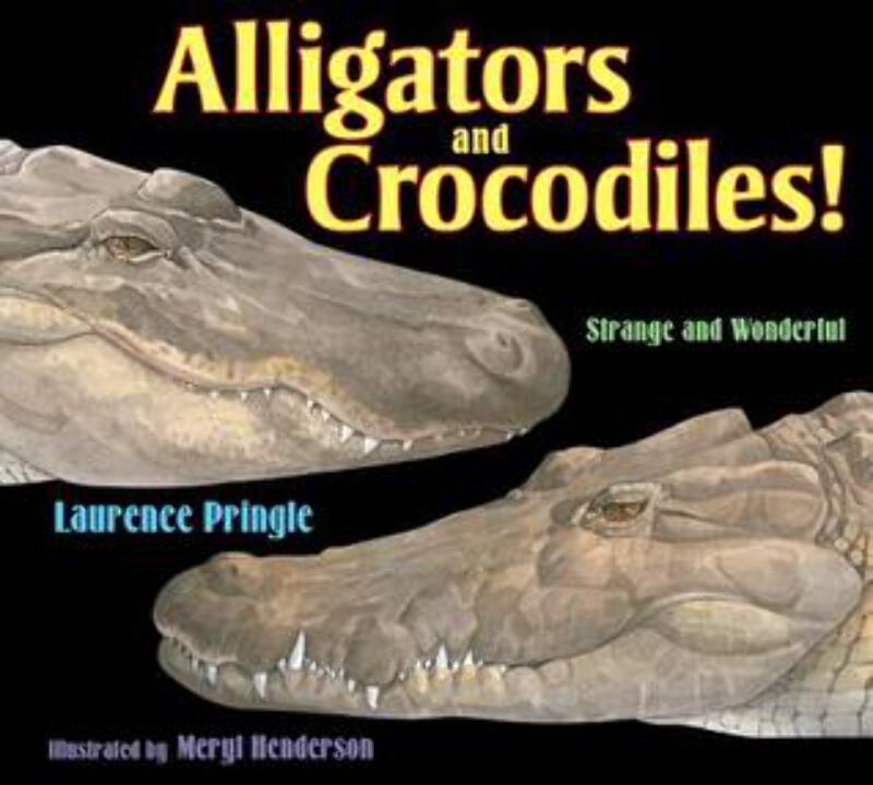 Alligators and Crocodiles! (Strange and Wonderful) by Laurence Pringle HCDJ  VERY
